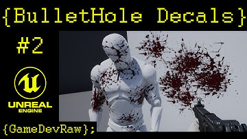 Attaching Blood Decals and bullet penetration BloodSplatter - FPS Character Unreal Engine
