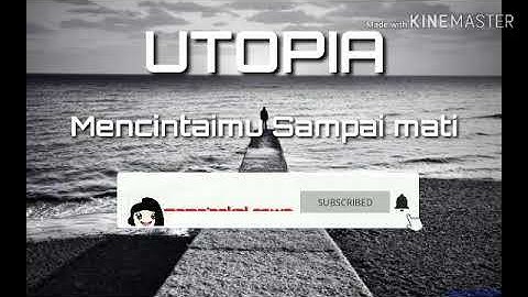 Utopia - Mencintaimu Sampai Mati lirik (official video reupload)
