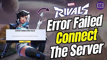 How to Fix Marvel Rivals "Failed to Connect to the Server" Error
