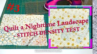 #3 OF 16 | STITCH DENSITY TEST | Quilt a Nighttime Landscape | Zazu&#39;s Stitch Art
