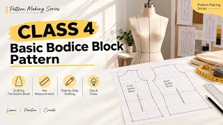 Class 4 Basic Bodice Block Drafting for Beginners step-by-step 