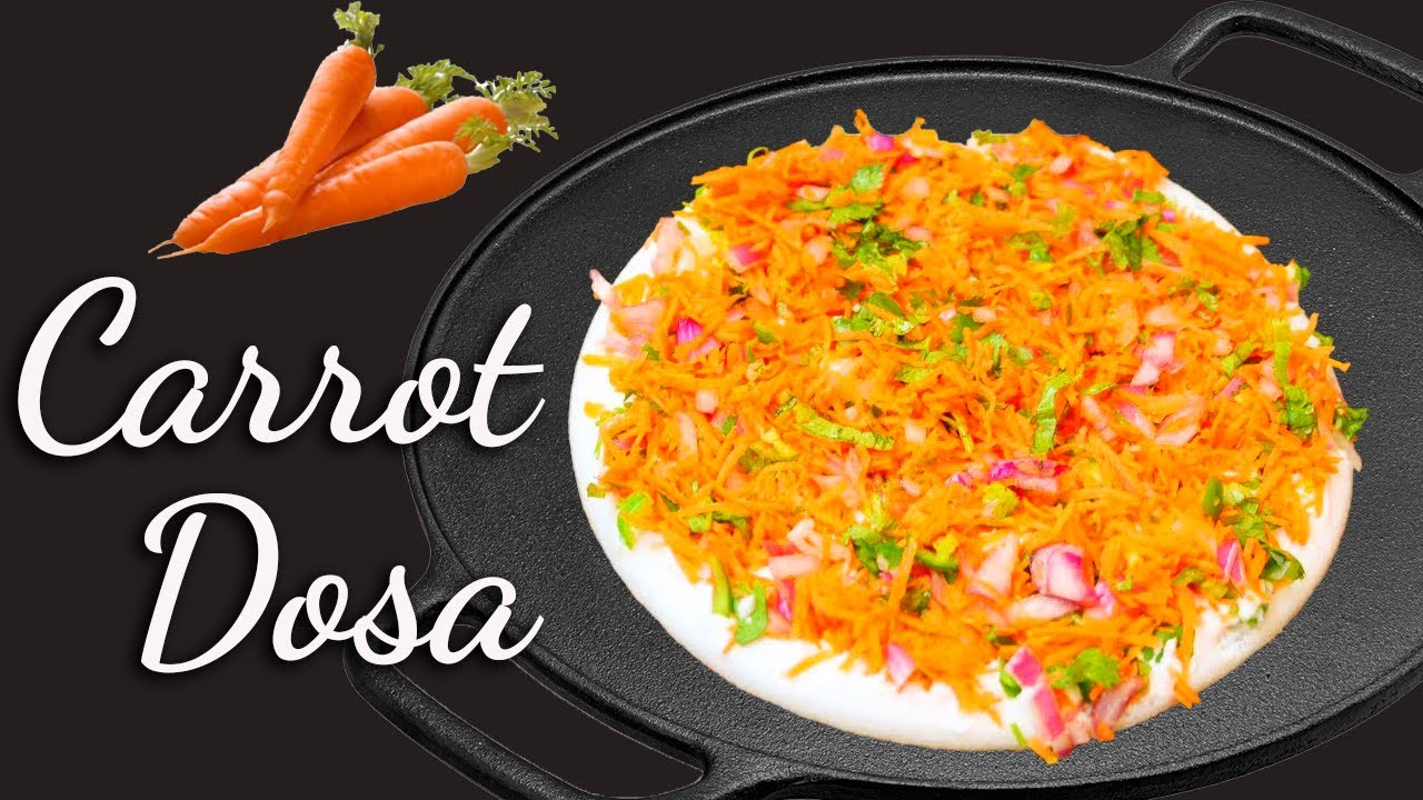 Carrot Dosa Healthy Breakfast Dosa Onion Carrot Dosa Devee