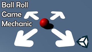 Ball Roll Mechanic with Add Force in Unity