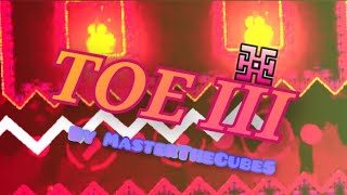 TOE III by MasterTheCube5 100% (1 Coin) | Geometry Dash 2.2