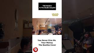 You Never Give Me Your Money_①_The Magic7（The Beatles  Cover）