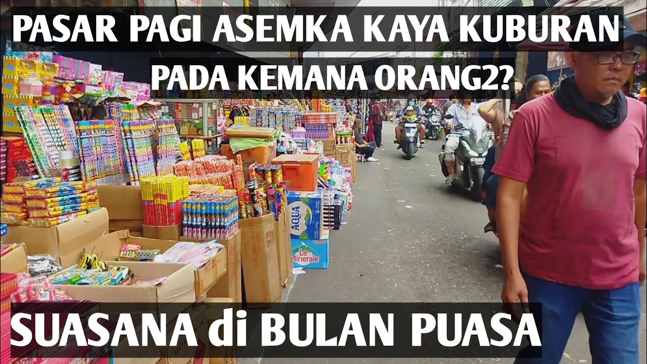 Aneh!PASAR PAGI ASEMKA DI BULAN PUASA SEPI BANGET