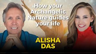 How your Archangelic Nature guides your life | Alisha Das | Ken D Foster | #VOC S10EP5