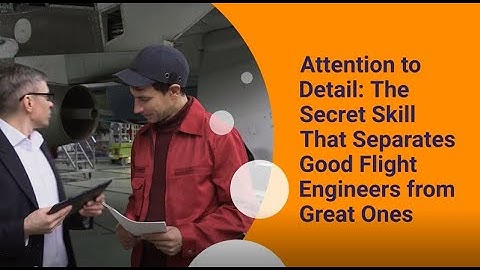 Attention to Detail: The Secret Skill That Separates Good Flight Engineers from Great Ones