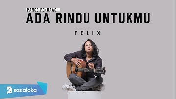 ADA RINDU UNTUKMU - PANCE PONDAAG | FELIX IRWAN
