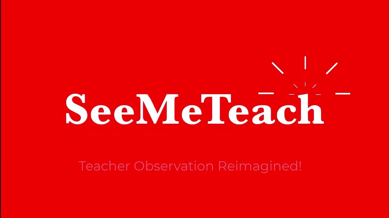 SeeMeTeach - A Powerful Teacher Observation App!