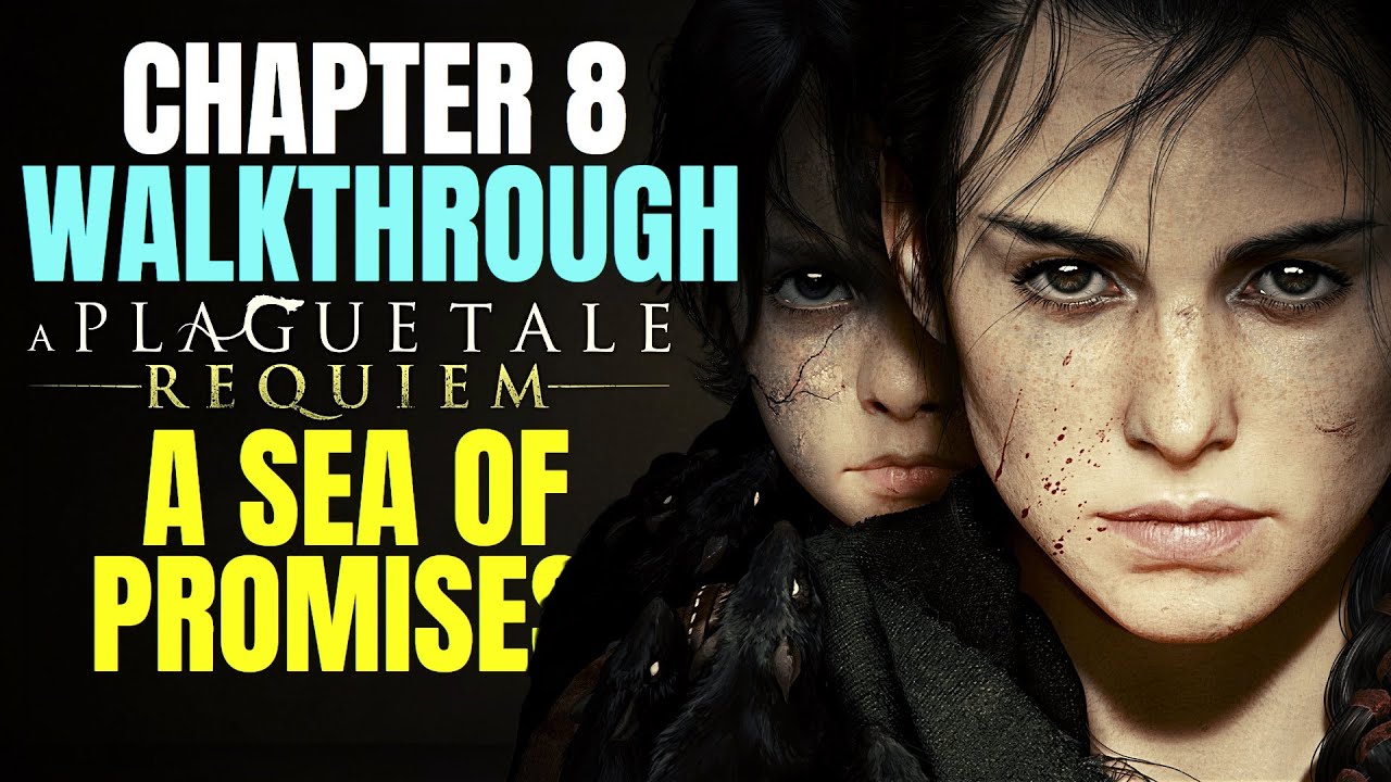 A Plague Tale Requiem - Chapter 8 A Sea of Promises Walkthrough