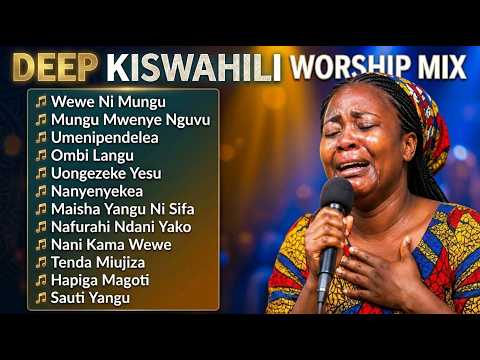🙏 2+ Morning  Kiswahili Worship Songs |Nonstop Swahili Worship Mix for Prayer, Meditation & Healing