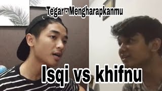 VIRAL | Duet Isqi vs Khifnu Cover ( Mengharapkanmu by Tegar )