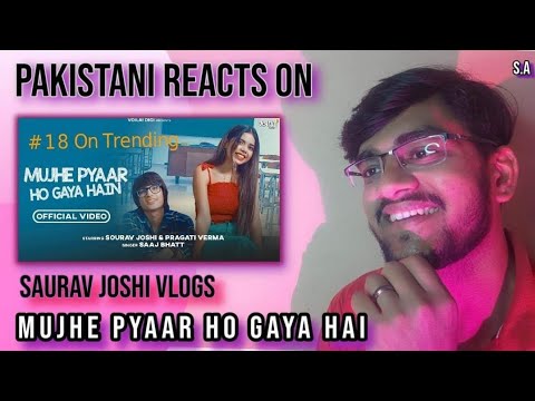 🔴 @s.areactions Pakistani Reacts On | Mujhe Pyaar Ho Gaya Hai | Saurav Joshi Vlogs | Souman Ahd
