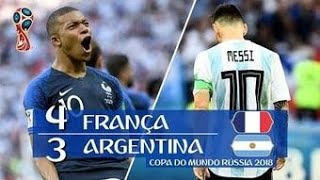 JOGO INCRIVEL FRANÇA 4 X 3 ARGENTINA  MELHORES MOMENTOS   30/06/2018