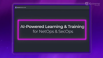 Inside Extreme Platform ONE | Episode 2: AI Powered Learning & Training for NetOps & SecOps