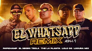 Papichamp The La Planta El Negro Tecla Lolo Og Locura Mix - El Whatsapp Remix Video Oficial