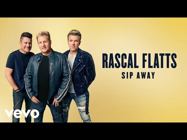 Rascal Flatts - Sip Away