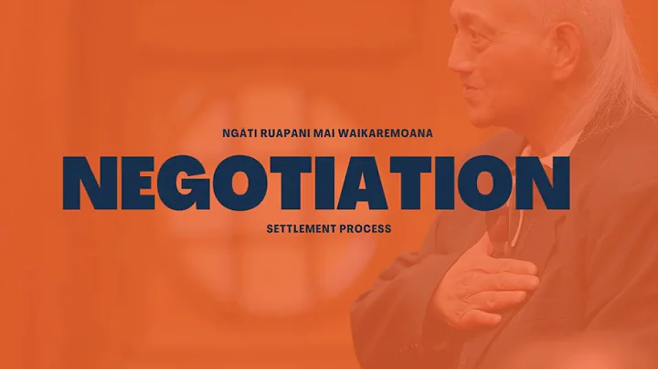 Ngāti Ruapani mai Waikaremoana - Negotiation Settlement Process