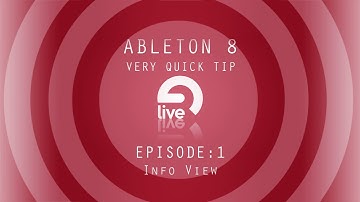 Ableton Tutorial: QT e.1 - Info View