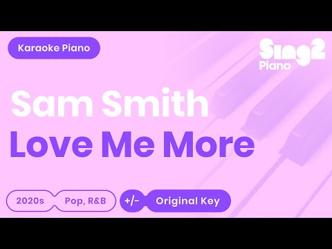 Sam Smith - Love Me More (Piano Karaoke)