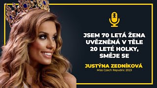 Jsem 70 letá žena uvězněná v těle 20 leté holky, směje se Justýna Zedníková-Miss Czech Republic 2023