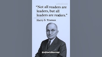 Not all readers are leaders but all leaders are readers...# Harry s. trumn# short video