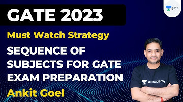 Sequence Of Subjects For GATE Exam Preparation | GATE 2023 | Ankit Goel
