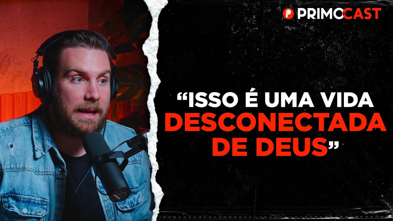 VEJA ISSO SE VOCÊ ESTÁ AFASTADO DE DEUS | PrimoCast 297