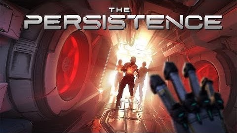 The Persistence - Live VR Horror - part 2