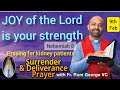 Morning Surrender &  Deliverance Prayer JOY OF THE LORD MEDITATION - 9th February 2022