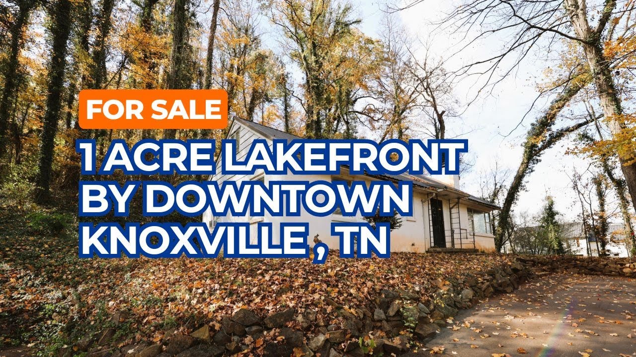 For Sale 1 Acre Lakefront by Downtown Knoxville and Fort Loudon Lake