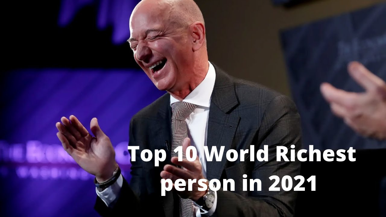 Top 10 Richest People In The World 2021 - YouTube