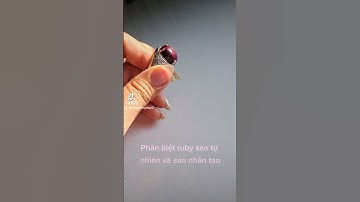 Phân biệt Ruby sao tự nhiên và Ruby sao nhân tạo