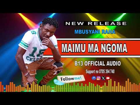 Maimu Ma Ngoma By B13 Mbusyani Raha Official Audio 