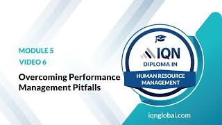Module 5 - Video 6 - Overcoming Performance Management Pitfalls