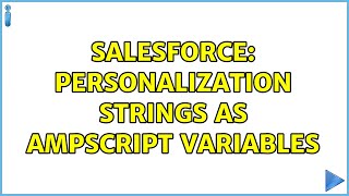 Salesforce: Personalization strings as AMPscript variables (2 Solutions!!)