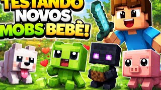 TESTANDO NOVOS MOBS BEBÊS DO MINECRAFT!