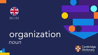 How to pronounce organization | British English and American English pronunciation