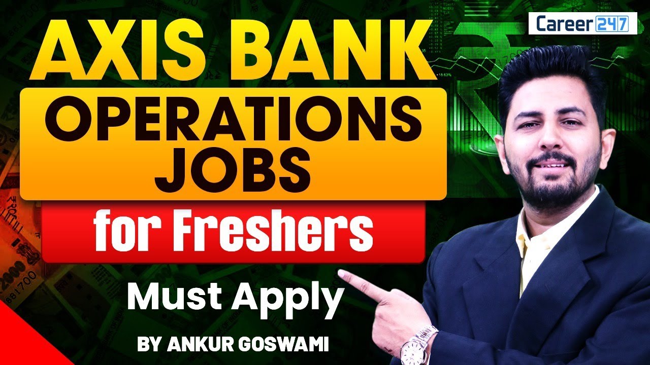 Axis Bank Operations Jobs | Bank Jobs for Freshers | No Exam | Direct Hiring | Career247