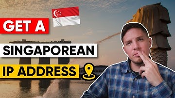 How to Get a Singaporean IP Address 🔥 Best Singapore VPN