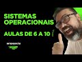 [INTENSIVÃO] Sistemas Operacionais, Aulas de 6 a 10
