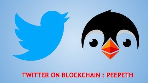 Twitter On Blockchain : Peepeth!