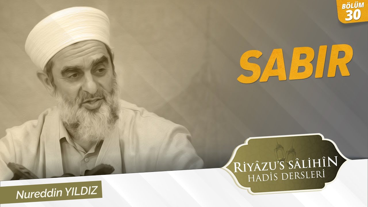 30) Sabır 32. Hadisin devamı