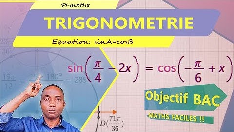 TRIGONOMETRIE , EQUATIONS sinA=cosB