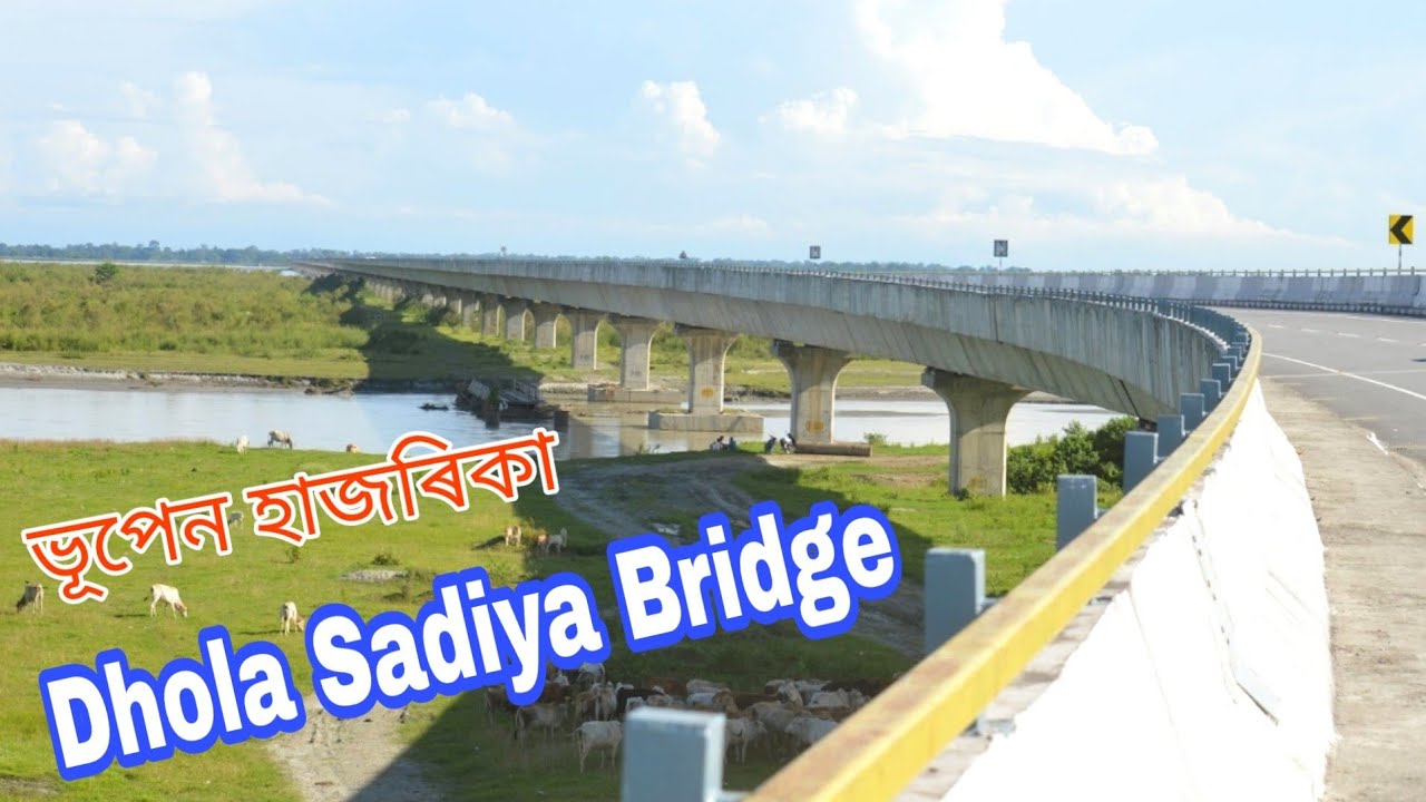 Dhola Sadiya Bridge Dr Bhupen Hazarika Bridge Assam Assamese
