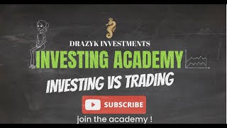 Investing Academy: INVESTING vs TRADING