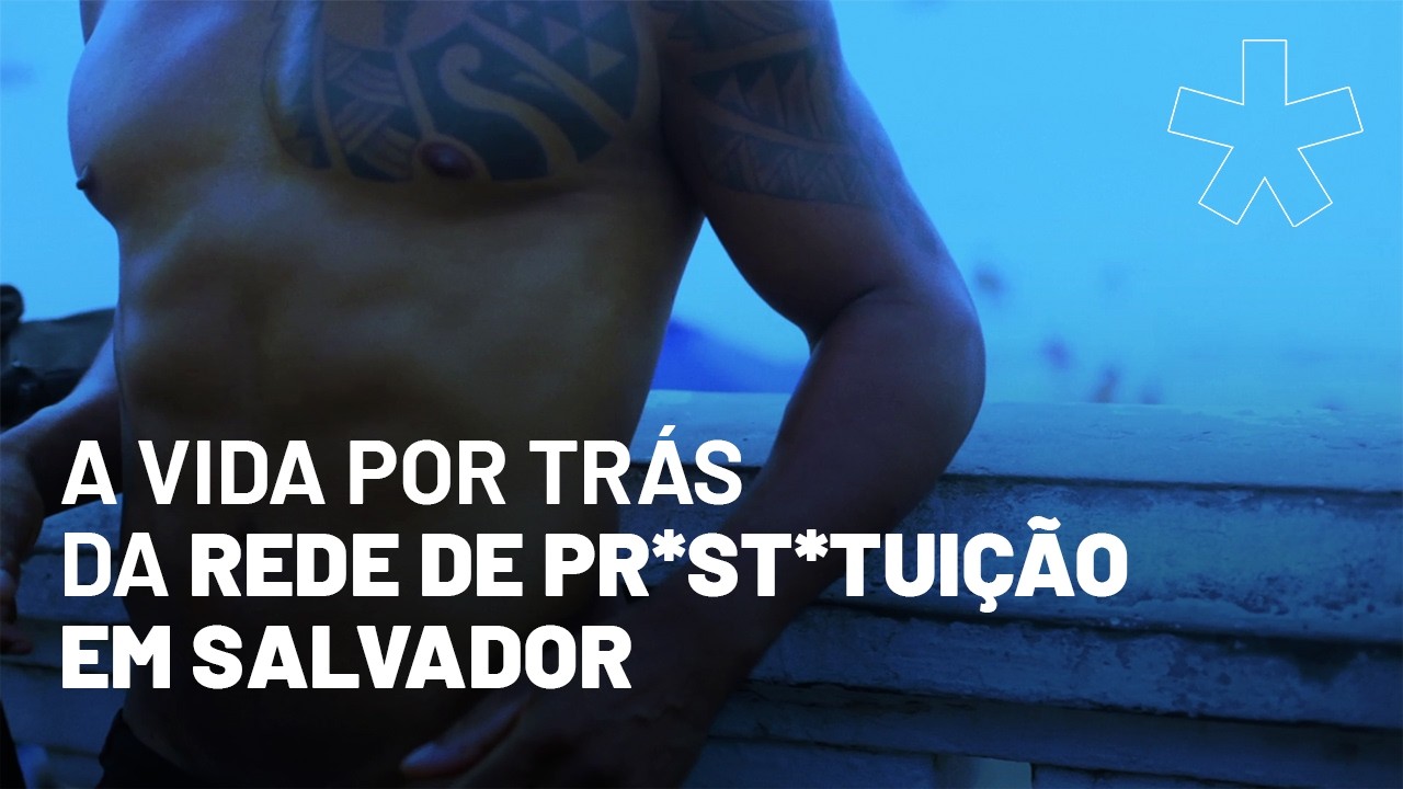 Prostituição, o mercado do lucro e da exploração no verão de Salvador