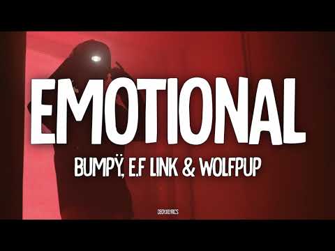 Bumpÿ, E.F LINK & Wolfpup - Emotional (Lyrics)