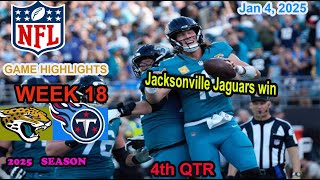 Jacksonville Jaguars vs Tennessee Titans Week 18 Game 4th QTR  Highlights NFL Jan 4, 2025